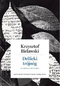 Delficki trójnóg. Sentencje delfickie - Krzysztof Bielawski