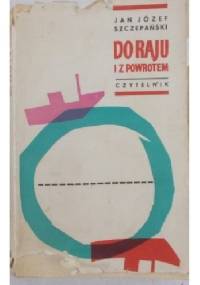 Do raju i z powrotem - Jan Józef Szczepański