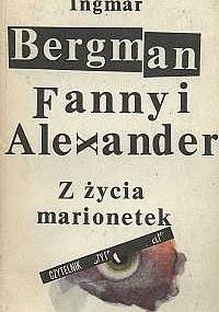 Fanny i Alexander. Z życia marionetek - Ingmar Bergman
