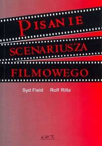 Pisanie scenariusza filmowego - Syd Field, Wolf Rilla