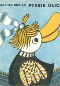 Ptasie ulice - Tadeusz Kubiak