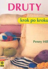 Druty. Krok po kroku - Penny Hill