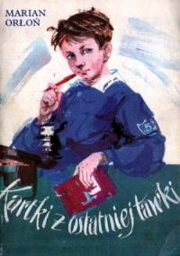 Kartki z ostatniej ławki - Marian Orłoń