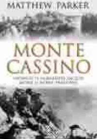 Monte Cassino. Opowieść o najbardziej zaciętej bitwie II wojny światowej - Matthew Parker