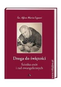Droga do świętości, cz. II. Ścieżka cnót i rad ewangelicznych - Alfons Liguori