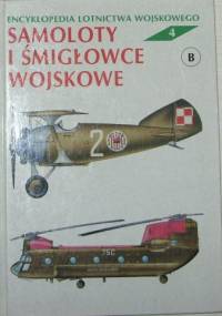 Encyklopedia lotnictwa wojskowego - Samoloty i śmigłowce "B". - Zbigniew Jankiewicz, Julian Malejko