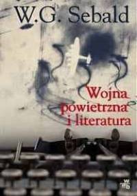 Wojna powietrzna i literatura - W.G. Sebald