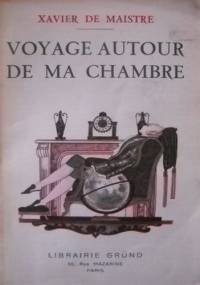Voyage autour de ma chambre - Xavier de Maistre
