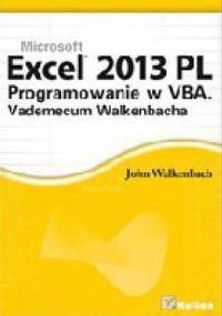 Excel 2013 PL. Programowanie w VBA. Vademecum Walkenbacha - John Walkenbach