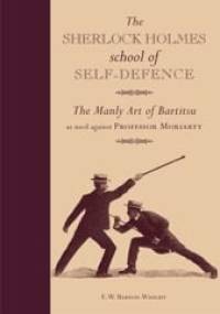The Sherlock Holmes School of Self Defence - Edward William Barton-Wright