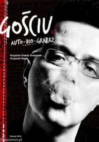 Gościu. Auto-bio-Grabaż - Krzysztof Gajda, Krzysztof Grabowski