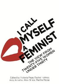 I Call Myself A Feminist - Victoria Pepe