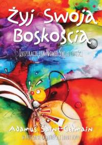 Żyj Swoją Boskością. Inspiracje dla Nowej Świadomości - Geoffrey Hoppe