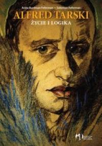 Alfred Tarski: Życie i logika - Anita Burdman Feferman, Solomon Feferman