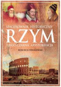 Rzym i jego czarna arystokracja - Wojciech Ponikiewski