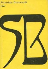 Idee. Wstęp do filozofii dojrzałości dziejowej - Stanisław Brzozowski