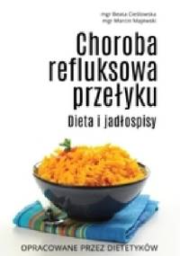 Choroba refluksowa przełyku. Dieta i jadłospisy - Marcin Majewski, Beata Cieślowska