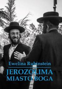 Jerozolima. Miasto Boga - Ewelina Rubinstein