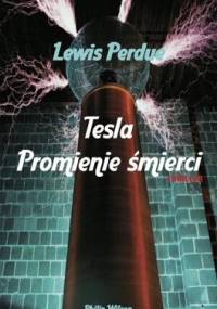 Tesla. Promienie śmierci - Lewis Perdue