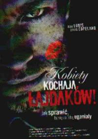 Kobiety kochają łajdaków! Jak sprawić, by się za Tobą uganiały - Ron Louis, David Copeland