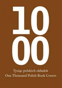 Tysiąc polskich okładek. One Thousand Polish Book Covers - Daniel Mizieliński, Aleksandra Mizielińska