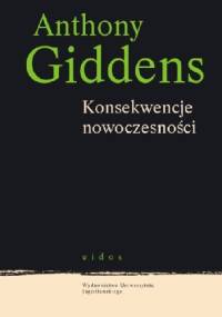 Konsekwencje nowoczesności - Anthony Giddens