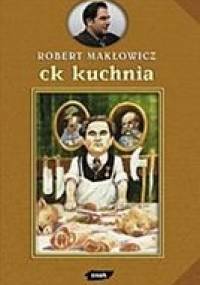 CK kuchnia - Robert Makłowicz
