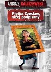Piętka Czesław, niżej podpisany - Andrzej Kaliszewski
