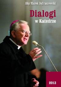 Dialogi w Katedrze 2013v - Marek Jędraszewski