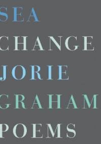 Sea Change - Jorie Graham