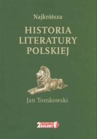 Najkrótsza historia literatury polskiej - Jan Tomkowski