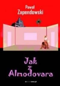 Jak z Almodovara - Paweł Bitka Zapendowski
