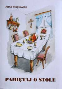 Pamiętaj o stole - Anna Pragłowska