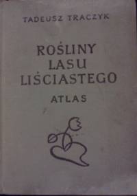 Rośliny lasu liściastego - Tadeusz Traczyk