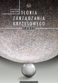 Teoria zarządzania kryzysowego. Zarys - Zdrodowski Bogdan
