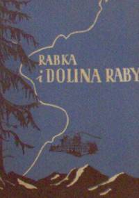 Rabka i Dolina Raby - Stanisław Pagaczewski