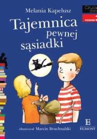 Tajemnica pewnej sąsiadki - Melania Kapelusz, Marcin Bruchnalski