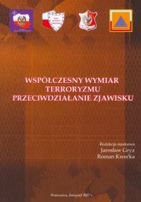 Współczesny wymiar terroryzmu. Przeciwdziałanie zjawisku. - praca zbiorowa