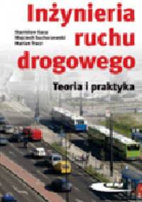 Inżynieria ruchu drogowego. Teoria i praktyka
