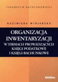 Organizacja inwentaryzacji w firmach prowadzących księgi pod - Kazimiera Winiarska
