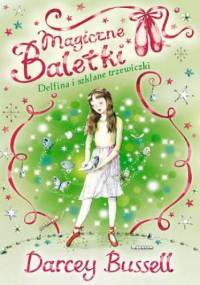 Magiczne baletki. Delfina i szklane trzewiczki - Darcey Bussell