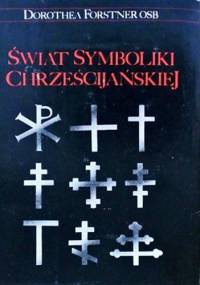 Świat Symboliki Chrześcijańskiej - Dorothea Forstner