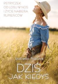 Dziś jak kiedyś - Izabella Frączyk