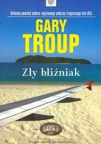 Zły bliźniak - Gary Troup