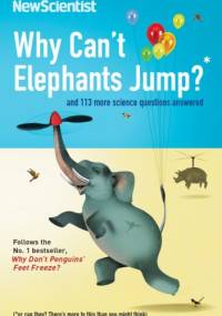 Why Can't Elephants Jump?: And 113 Other Tantalising Science Questions - Mick O'Hare