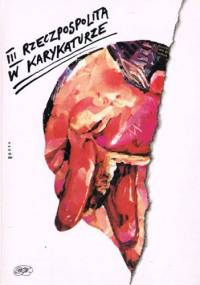 III Rzeczpospolita w karykaturze - praca zbiorowa