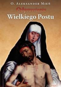 Odprawianie Wielkiego Postu - Aleksander Mień
