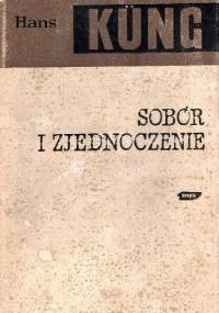 Sobór i zjednoczenie - Hans Küng