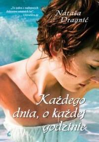 Każdego dnia, o każdej godzinie - Nataša Dragnić