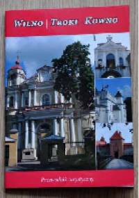Wilno. Troki. Kowno - Aneta Polakiewicz